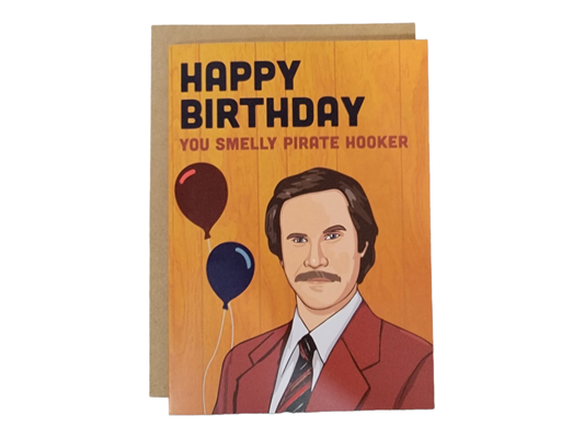 Happy Birthday You Smelly Pirate Hooker (Ron Burgundy)