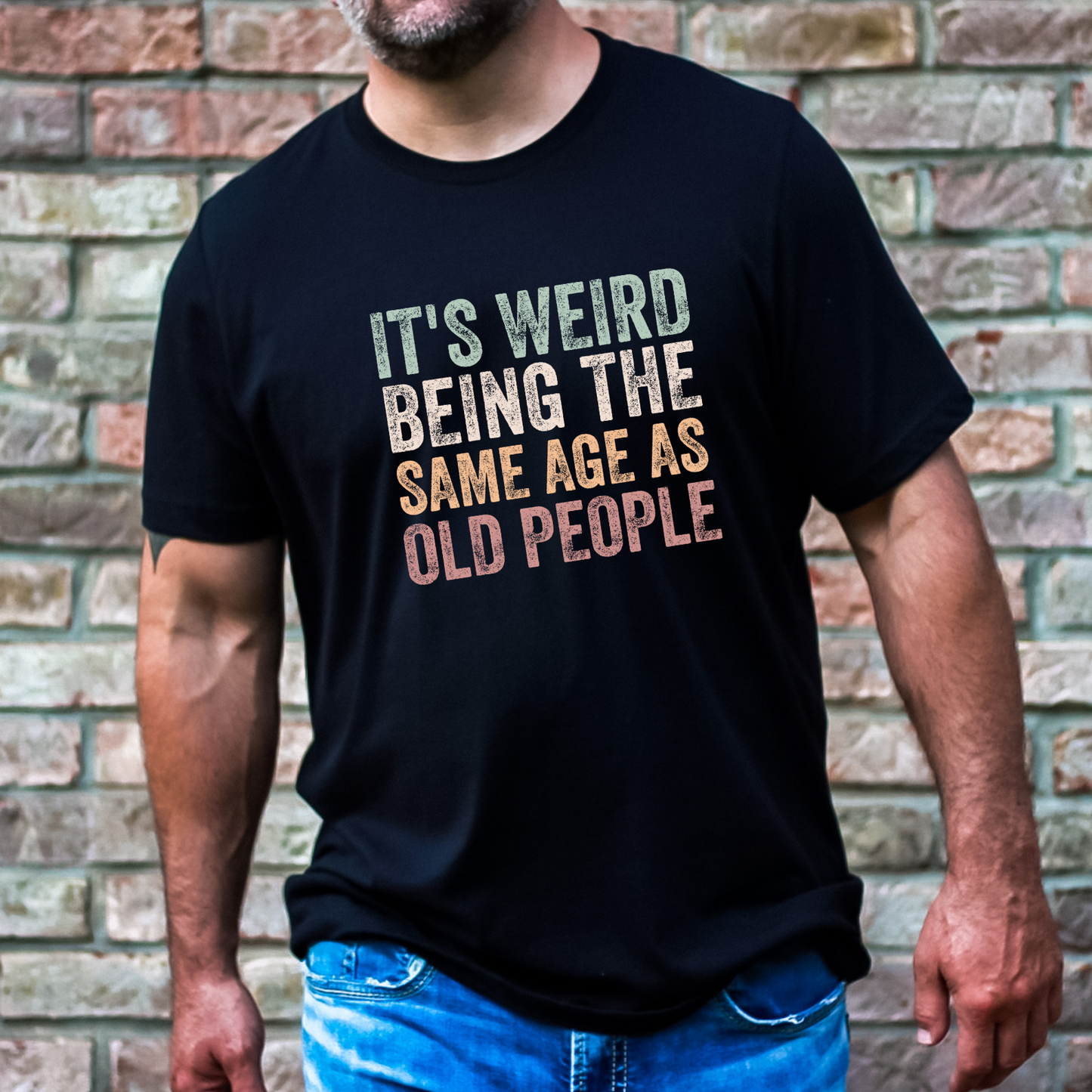 Same Age As Old People Unisex T-Shirt