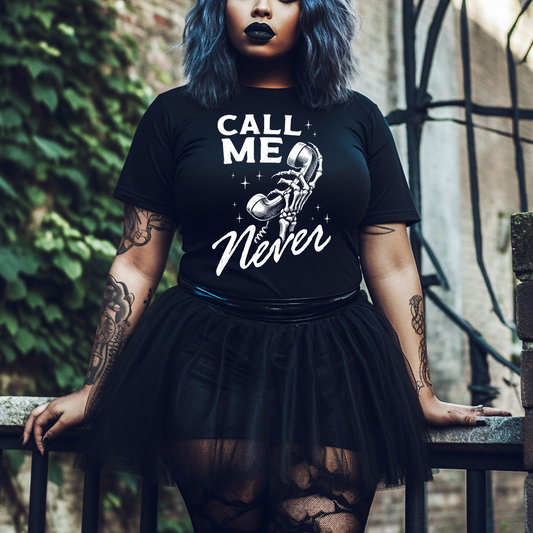 Call Me Never Unisex T-Shirt